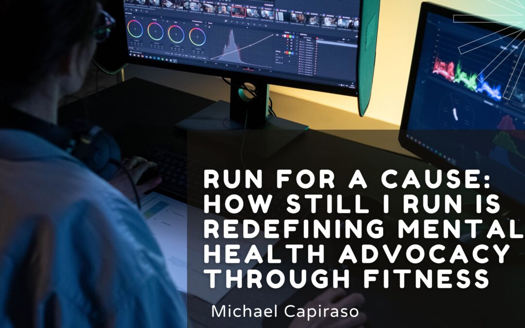 Run for a Cause: How Still I Run Is Redefining Mental Health Advocacy Through Fitness